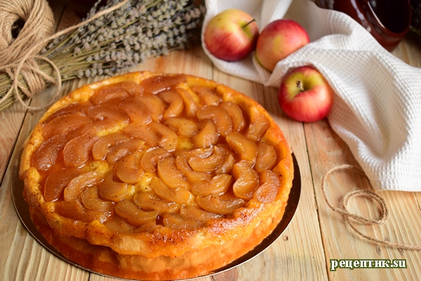 Тарт Татен — французский яблочный пирог-перевертыш - рецепт с фото, результат